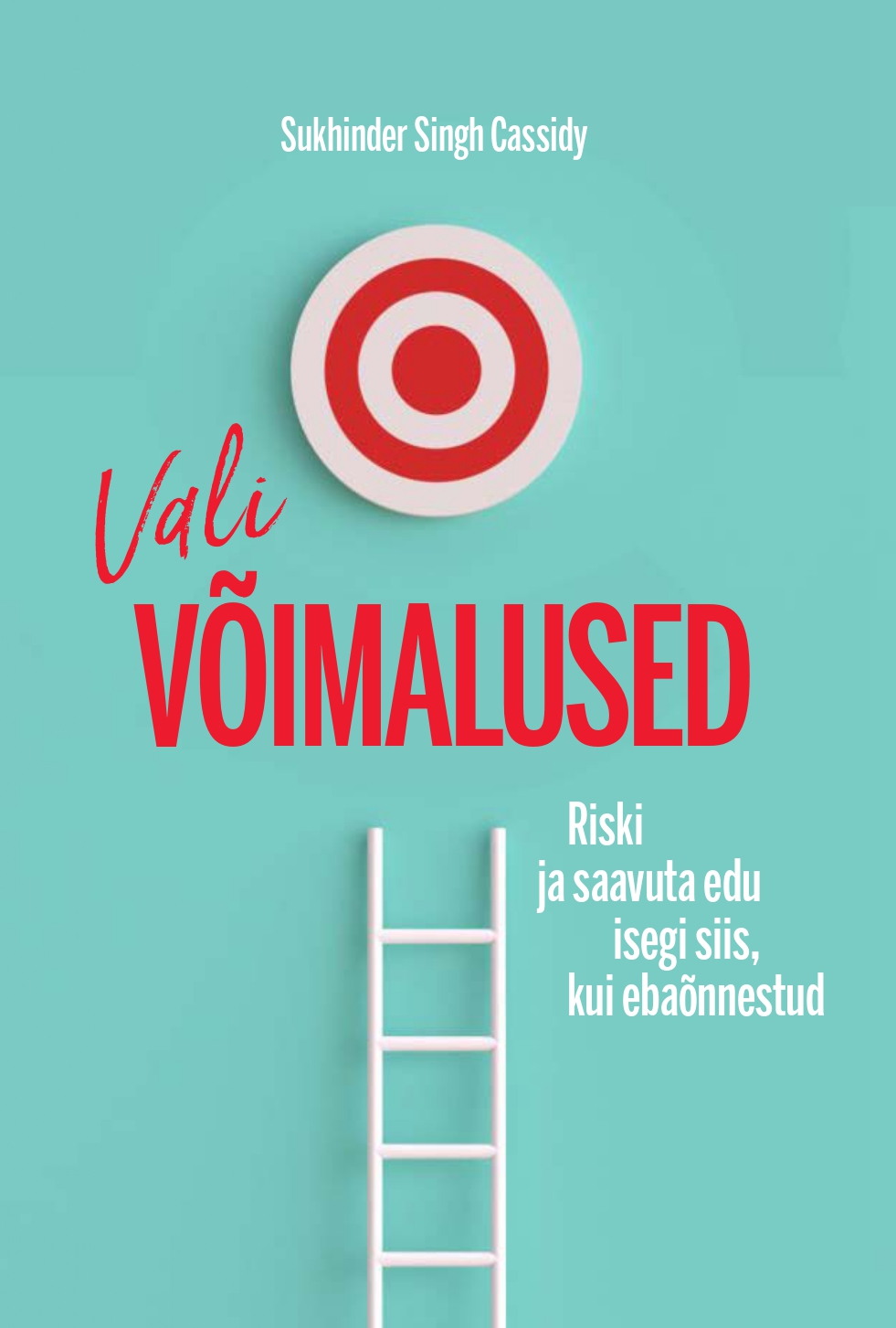 Vali võimalused. Riski ja saavuta edu (isegi kui ebaõnnestud)