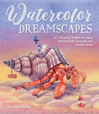 Watercolor Dreamscapes - Christopher Maxwell