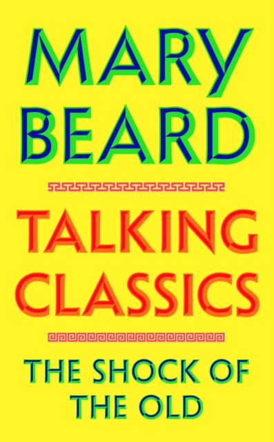 Talking Classics: The Shock of the Old