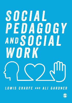 Social Pedagogy and Social Work - Ali Gardner, Lowis Charfe