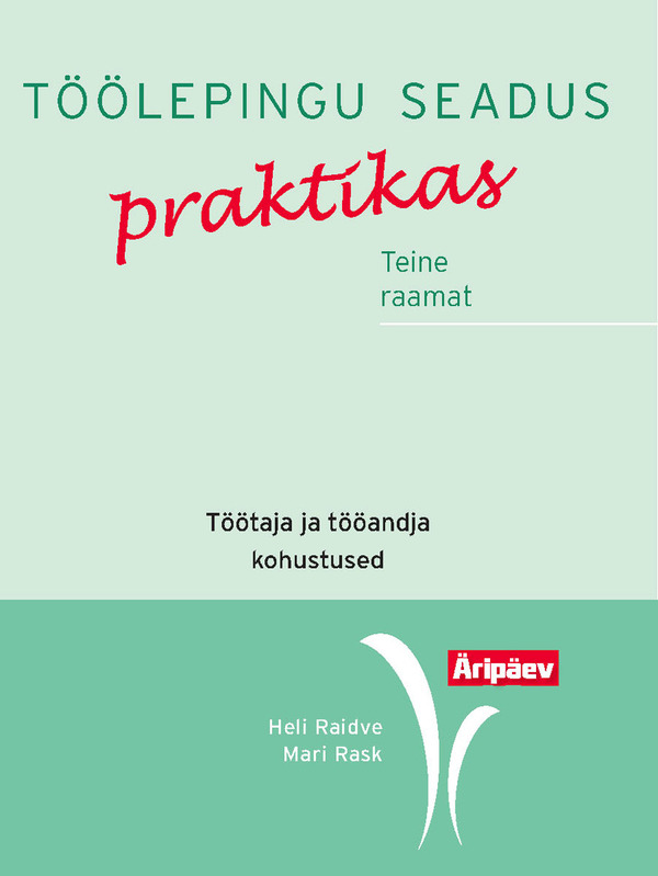 E-raamat: Töölepingu seadus praktikas. II raamat.  Töötaja ja tööandja kohustused