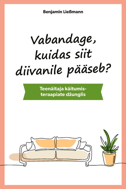 Vabandage, kuidas siit diivanile pääseb? Teenäitaja käitumisteraapiate džunglis