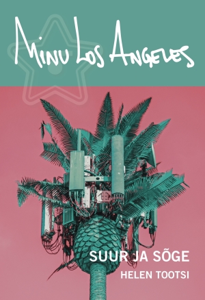 MINU LOS ANGELES. SUUR JA SÕGE