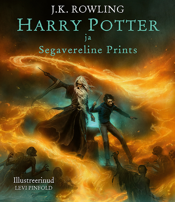 Harry Potter ja Segavereline Prints. Illustreeritud väljaanne