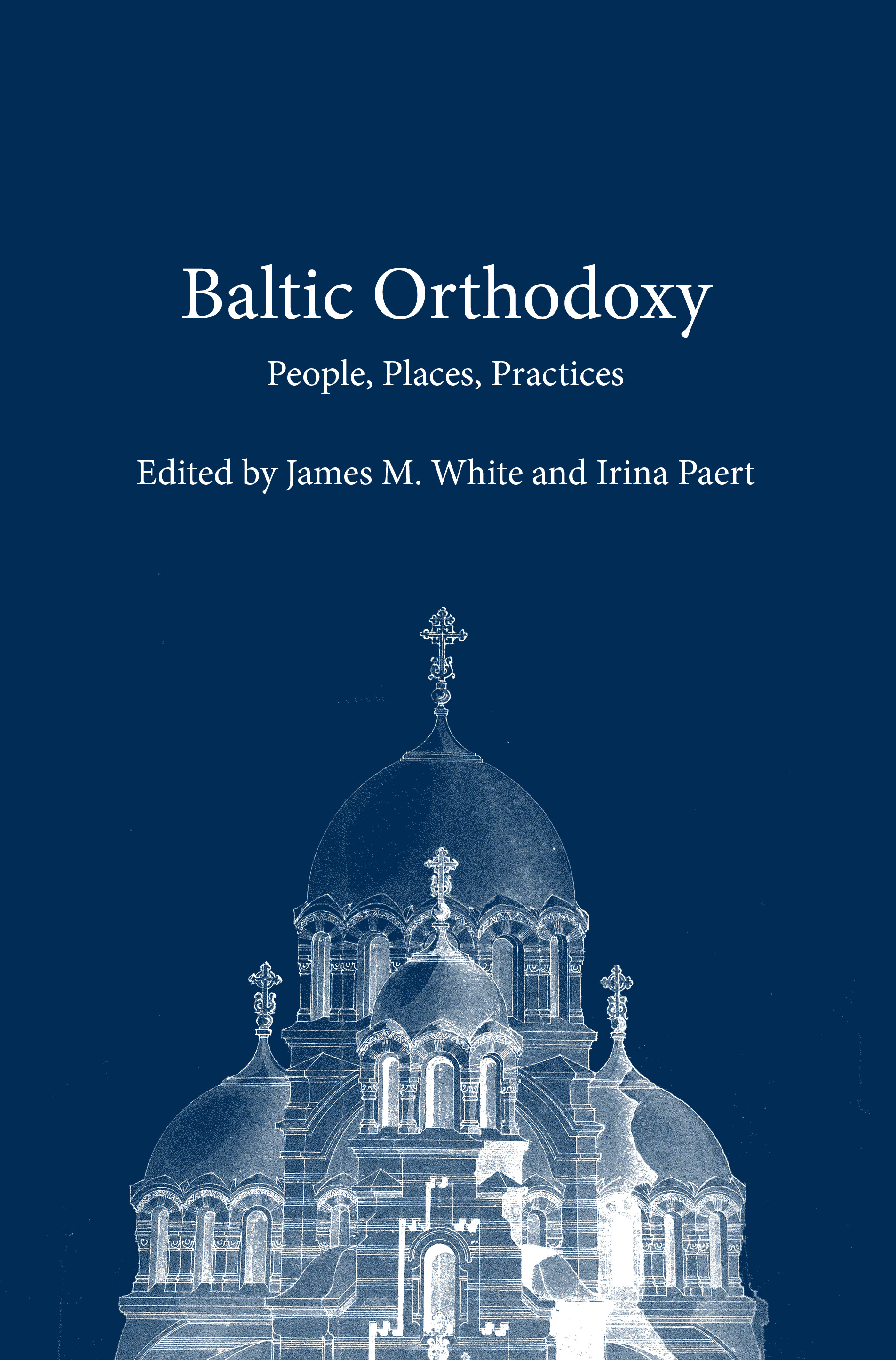 Baltic Orthodoxy. People, Places, Practices