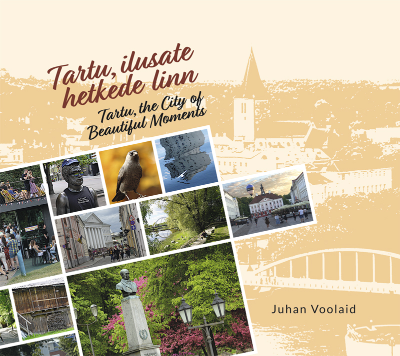 Tartu, ilusate hetkede linn.Tartu, the City of Beautiful Moments