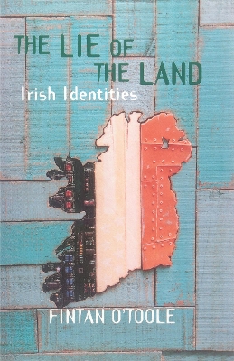 The Lie of the Land - Fintan O`toole