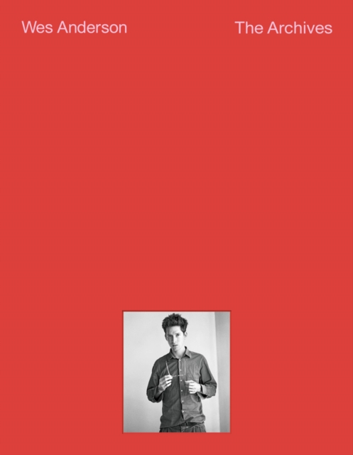 Wes Anderson: The Archives