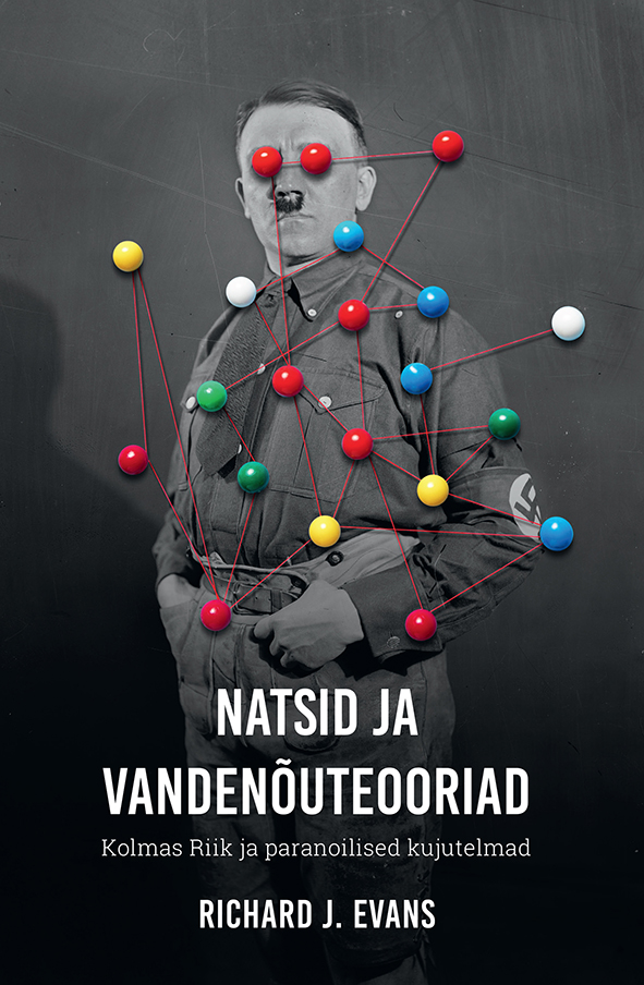 Natsid ja vandenõuteooriad. Kolmas Riik ja paranoilised kujutelmad