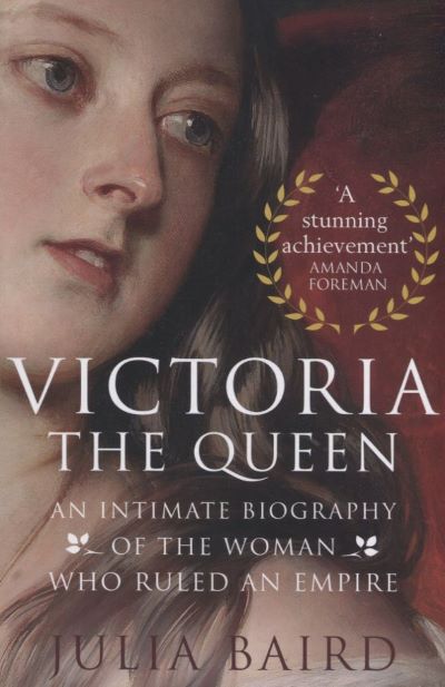 Victoria: The Queen - Julia Baird