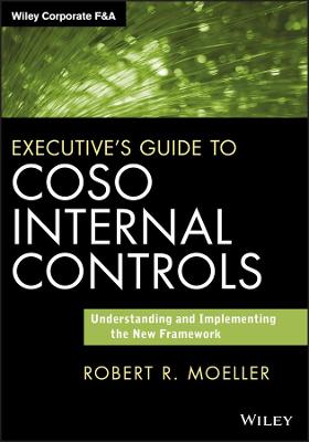 Executive′s Guide to COSO Internal Controls – Understanding and Implementing the New Framework