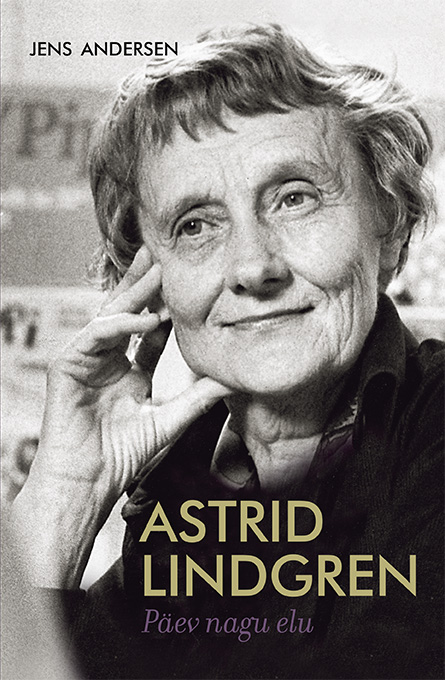 Astrid Lindgren. Päev nagu elu - Jens Andersen