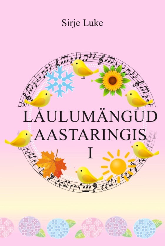 LAULUMÄNGUD AASTARINGIS I - Sirje Luke