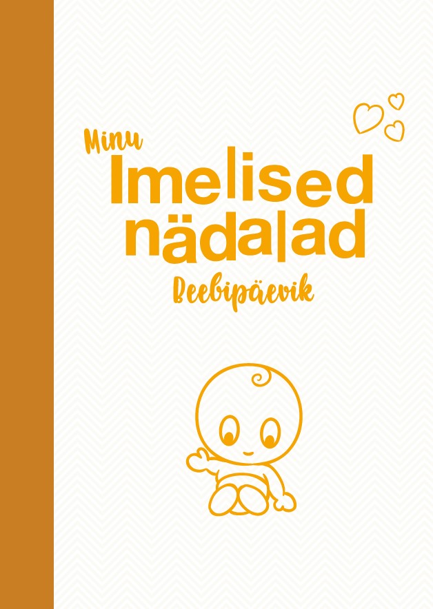 MINU IMELISED NÄDALAD. BEEBIPÄEVIK