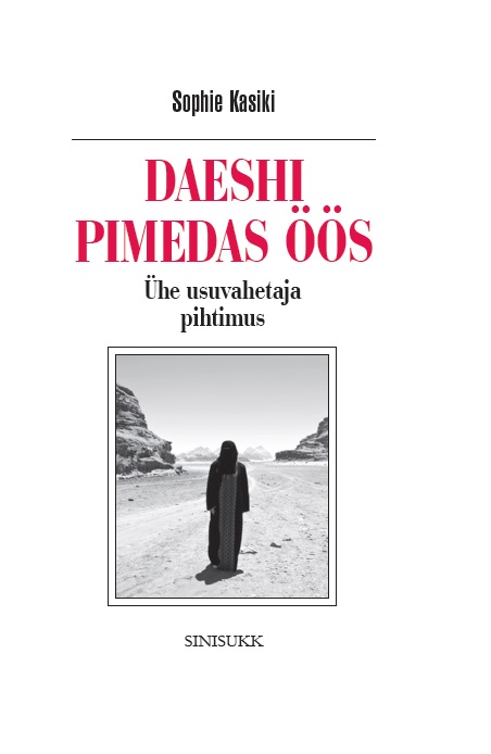 DAESHI PIMEDAS ÖÖS. ÜHE USUVAHETAJA PIHTIMUS