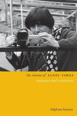 The Cinema of Agnès Varda – Resistance and Eclecticism