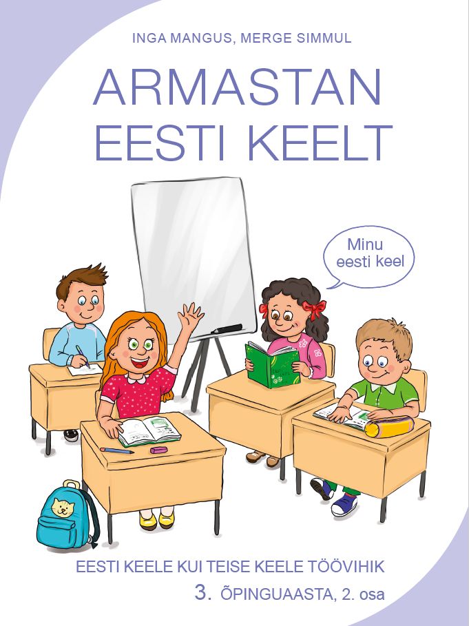 Armastan eesti keelt . Eesti keele kui teise keele töövihik. 3 õpinguaasta, II osa