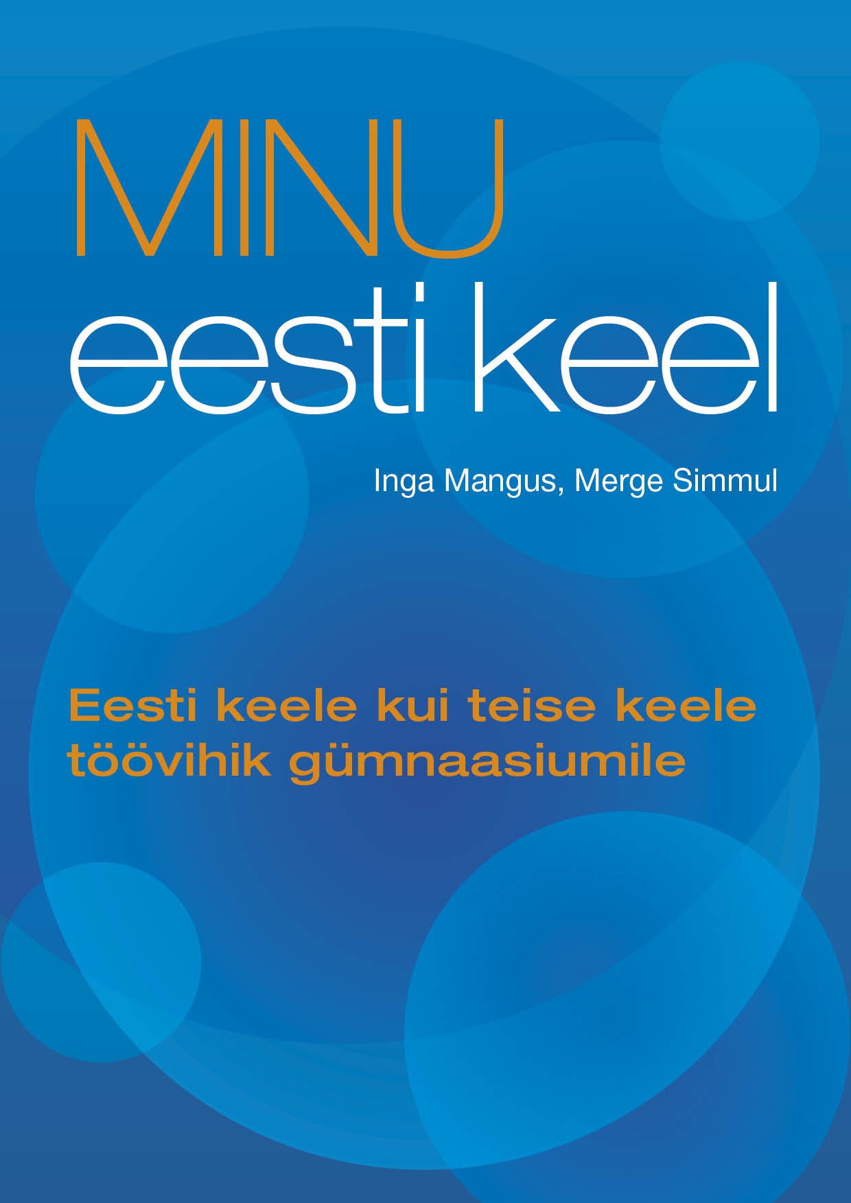 Minu eesti keel. Eesti keele kui teise keele töövihik gümnaasiumile