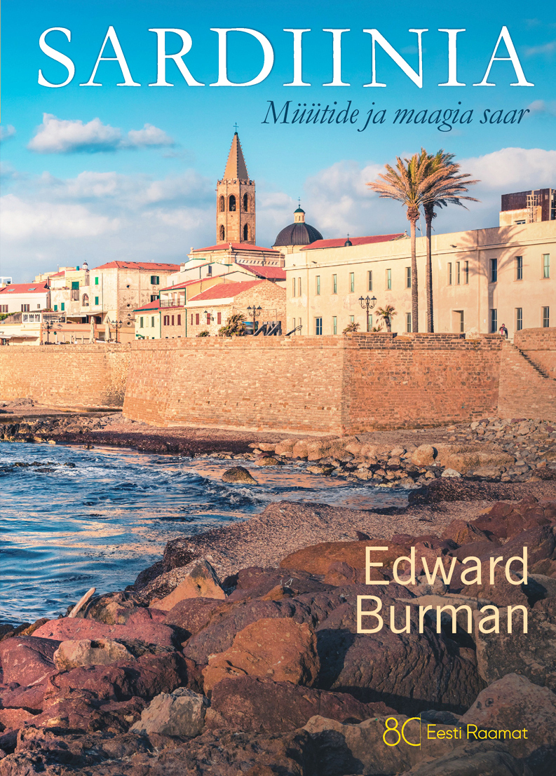 SARDIINIA. MÜÜTIDE JA MAAGIA SAAR - Edward Burman