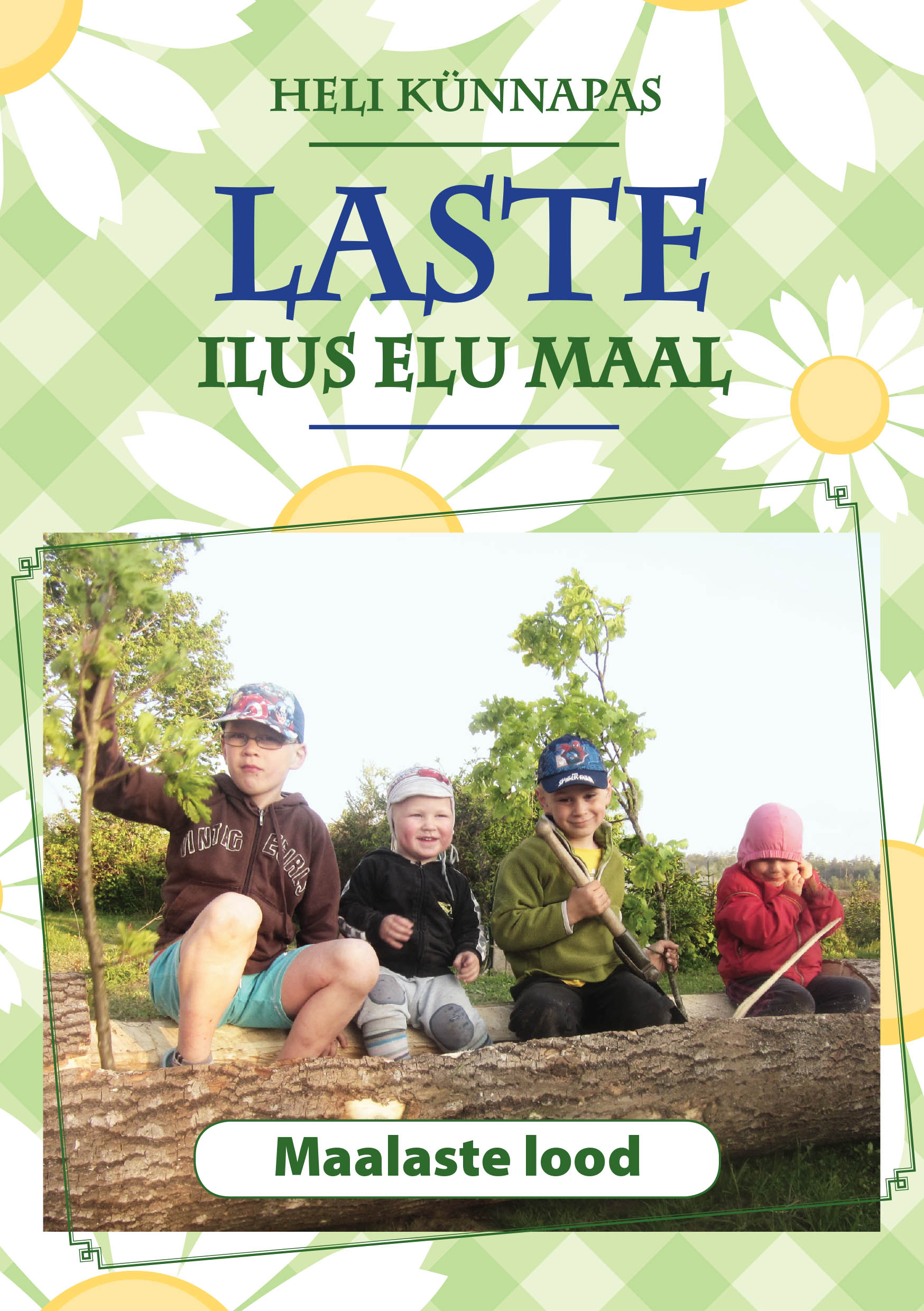 LASTE ILUS ELU MAAL - Heli Künnapas