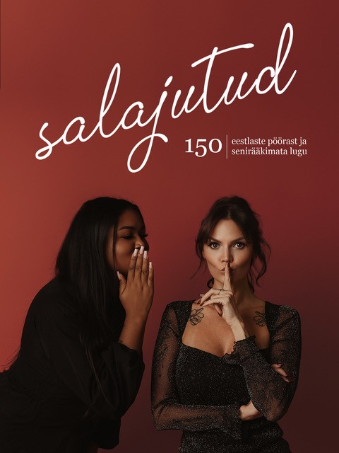 Salajutud. 150 eestlaste pöörast ja senirääkimata lugu