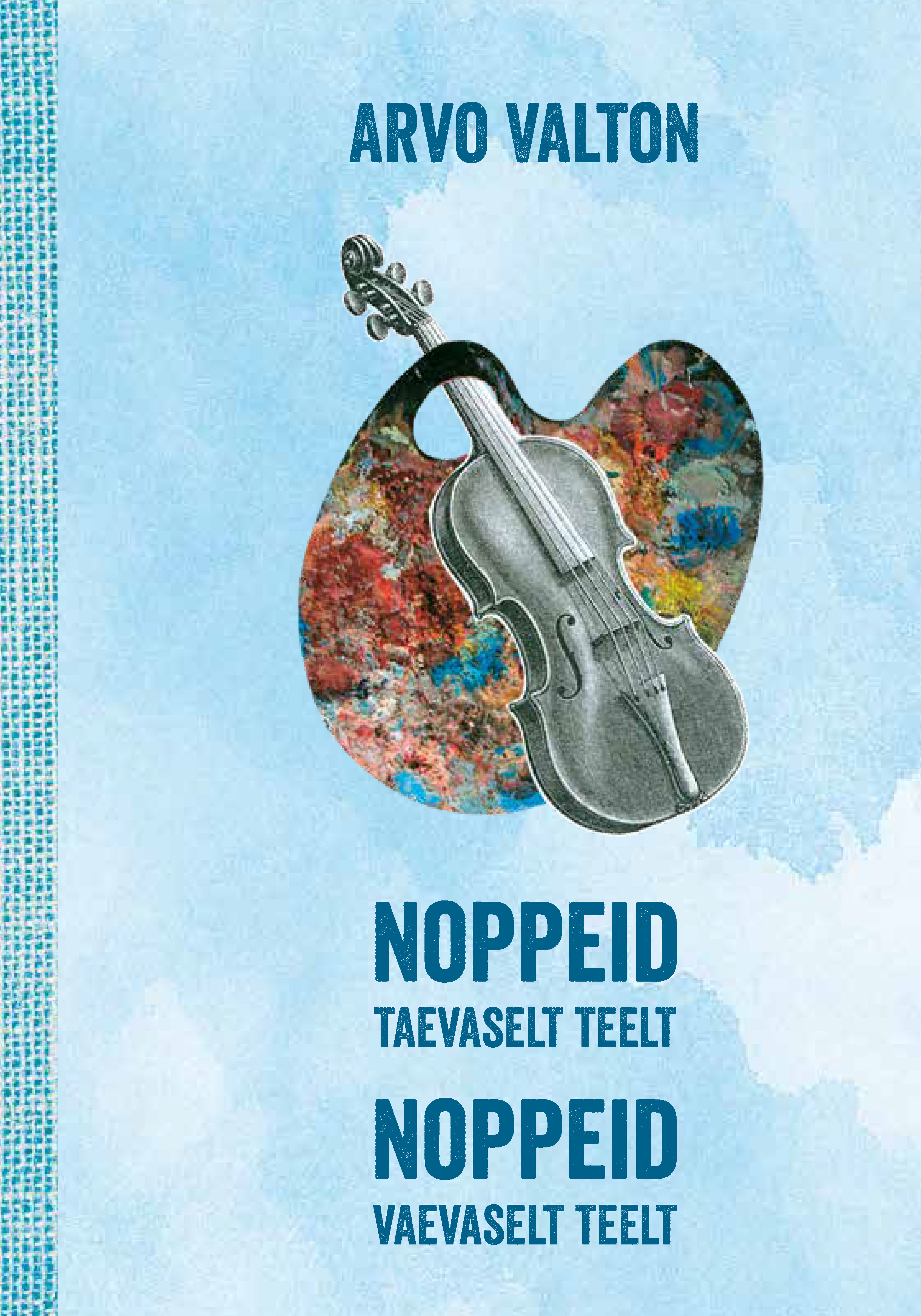 Noppeid taevaselt teelt. Noppeid vaevaselt teelt - Arvo Valton